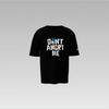 DON'T ANGRY ME-OVERSIZED T-SHIRT